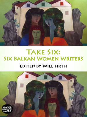 cover image of Take Six; Six Balkan Women Writers